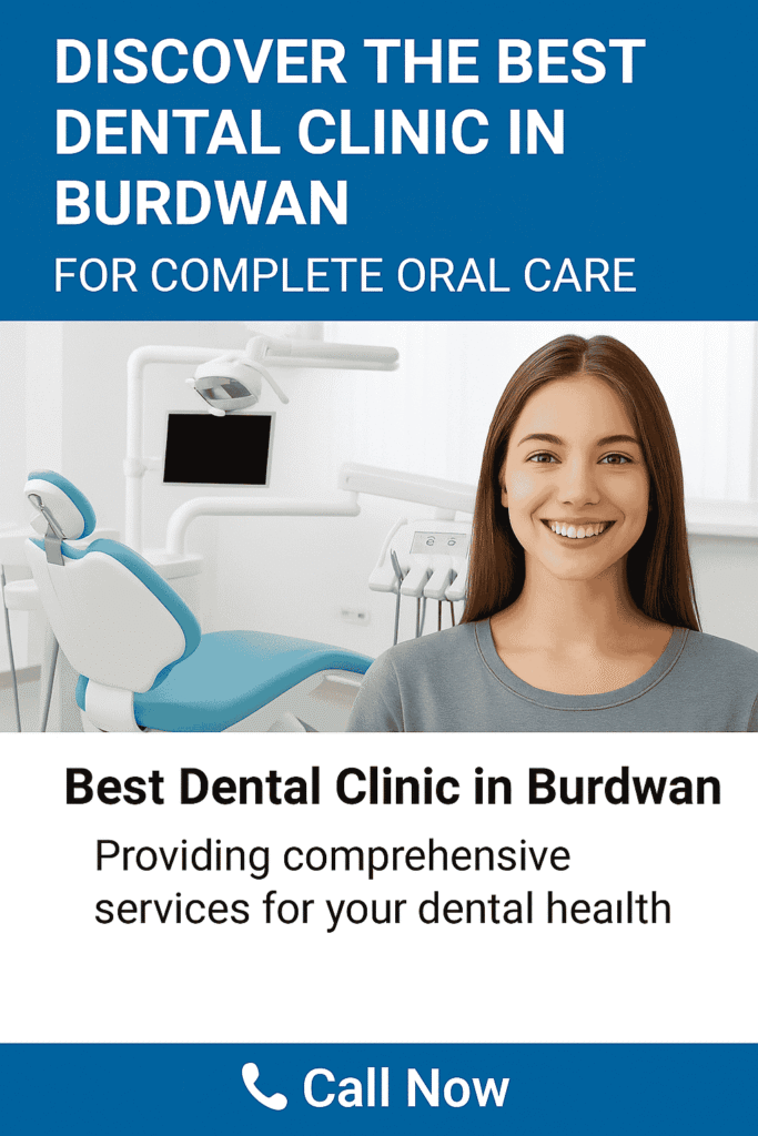 Best Dental Clinic in Burdwan | Expert Dentist in Burdwan