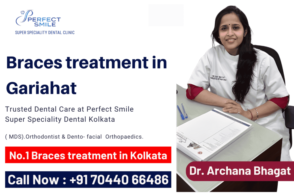 Braces treatment in Gariahat, braces treatment near Gariahat, orthodontist in Gariahat