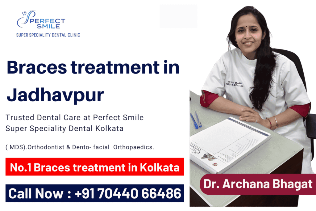 Braces treatment in Jadhavpur, braces treatment near Jadhavpur, orthodontist in Jadhavpur